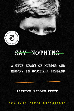 Say Nothing by Patrick Radden Keefe