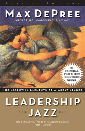 Leadership Jazz Revised Edition By Max De Pree 9780385526302 Penguinrandomhousecom Books - 