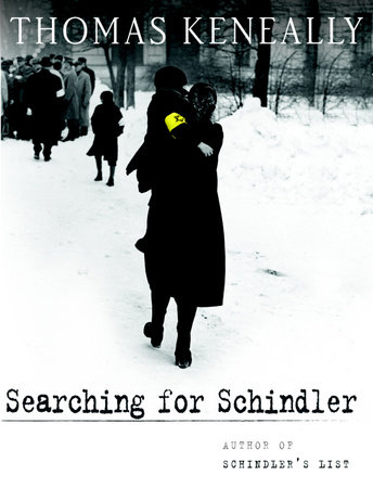 Searching for Schindler by Thomas Keneally