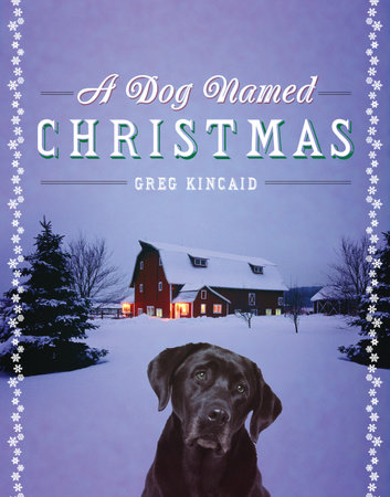 A Dog Named Christmas by Greg Kincaid