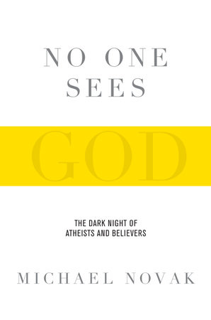 No One Sees God by Michael Novak