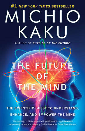 The Future of the Mind by Michio Kaku