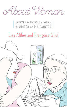 About Women by Lisa Alther and Francoise Gilot