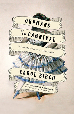 Orphans of the Carnival by Carol Birch