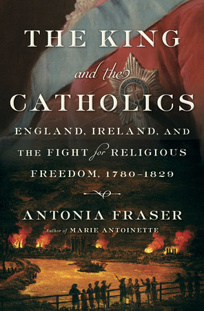 The King and the Catholics by Antonia Fraser