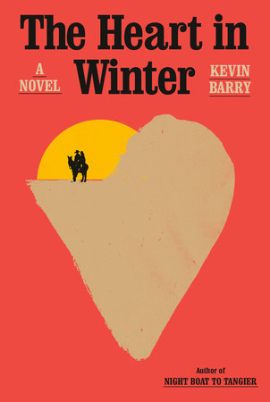 The Heart in Winter by Kevin Barry