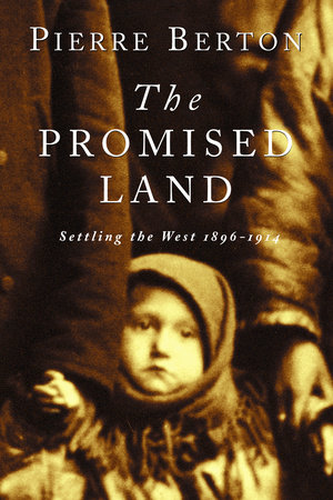 The Promised Land by Pierre Berton