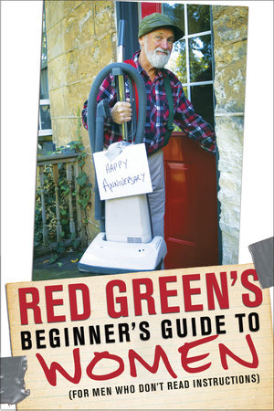 Red Green's Beginner's Guide to Women by Red Green
