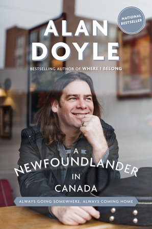 A Newfoundlander in Canada by Alan Doyle