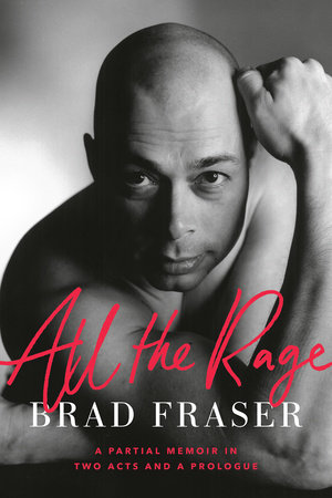 All the Rage by Brad Fraser