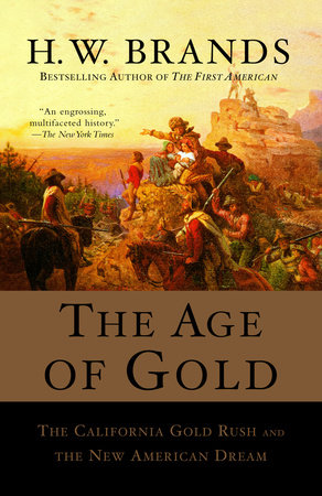 The Age of Gold by H. W. Brands