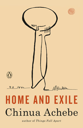 Home and Exile by Chinua Achebe