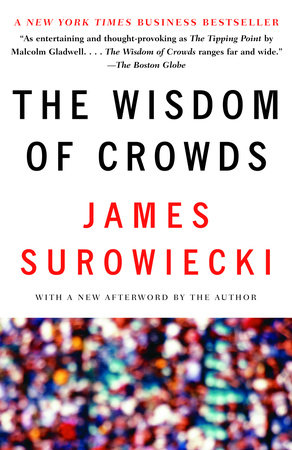 The Wisdom of Crowds by James Surowiecki