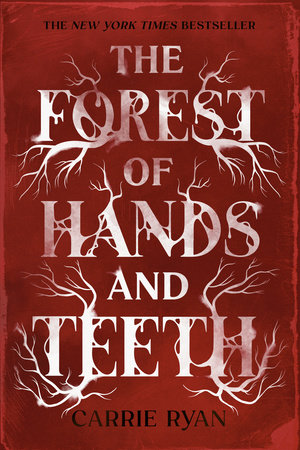 The Forest of Hands and Teeth by Carrie Ryan