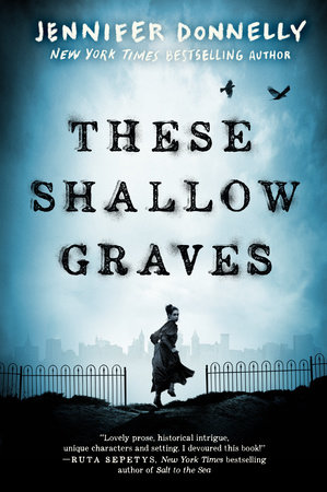 These Shallow Graves by Jennifer Donnelly