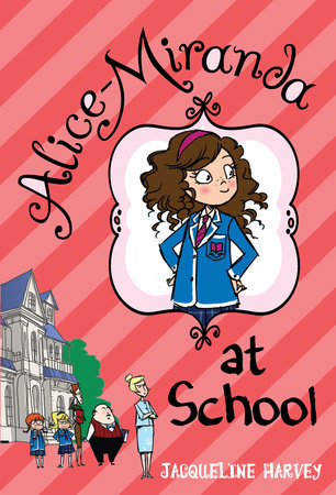 Alice-Miranda at School by Jacqueline Harvey