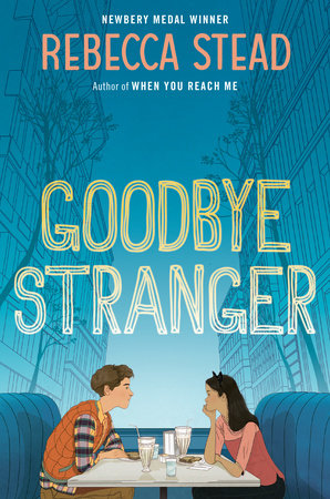Goodbye Stranger By Rebecca Stead 9780307980861 Penguinrandomhouse Com Books