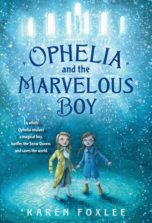 Ophelia and the Marvelous Boy by Karen Foxlee