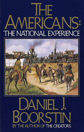 The Americans: The National Experience by Daniel J. Boorstin