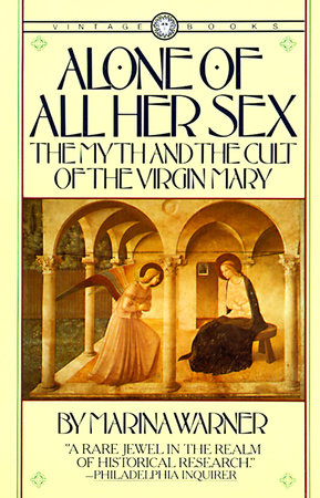 Alone of All Her Sex by Marina Warner