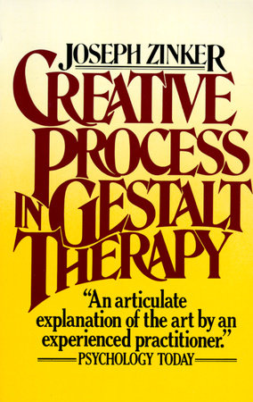 Creative Process in Gestalt Therapy by Joseph Zinker