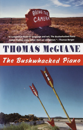 The Bushwhacked Piano by Thomas McGuane