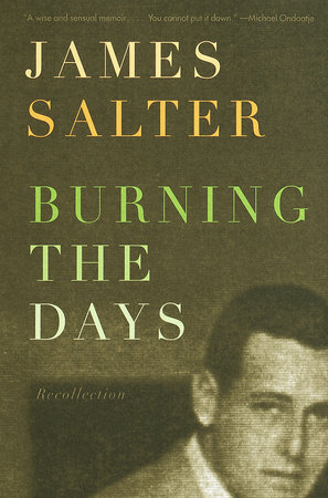 Burning the Days by James Salter
