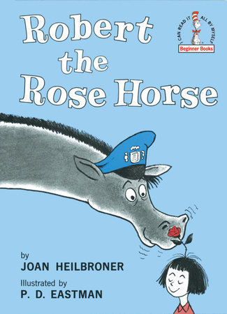 Robert the Rose Horse by Joan Heilbroner
