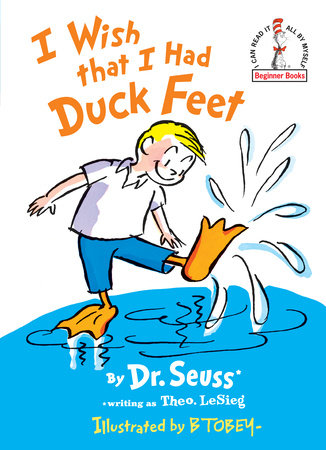 I Wish That I Had Duck Feet by Dr. Seuss