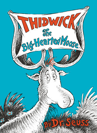 Thidwick the Big-Hearted Moose by Dr. Seuss