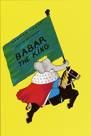 Babar the King by Jean de Brunhoff