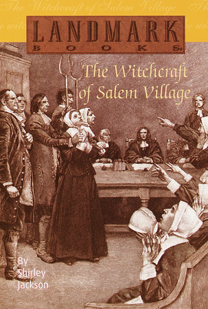 The Witchcraft of Salem Village by Shirley Jackson