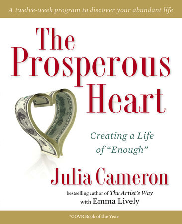The Prosperous Heart by Julia Cameron and Emma Lively