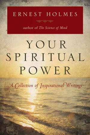 Your Spiritual Power by Ernest Holmes