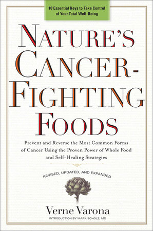 Nature's Cancer-Fighting Foods by Verne Varona