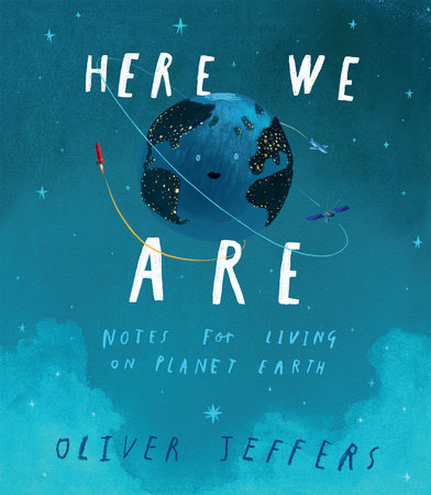 Here We Are by Oliver Jeffers