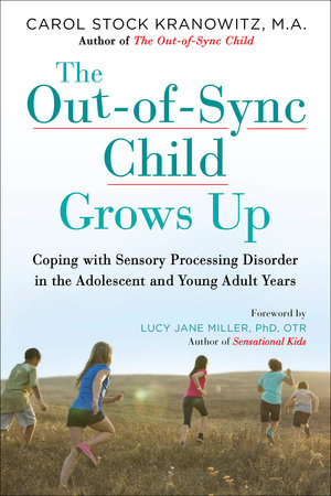 The Out-of-Sync Child Grows Up by Carol Stock Kranowitz