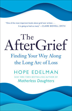 The AfterGrief by Hope Edelman