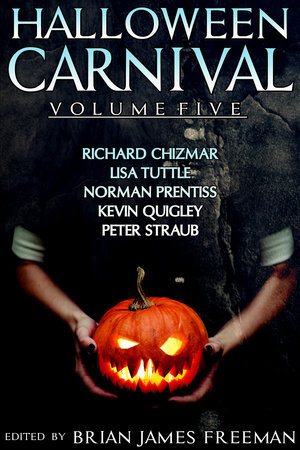 Halloween Carnival Volume 5 by Edited by Brian James Freeman