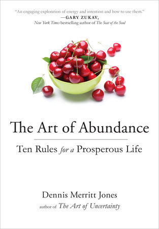 The Art of Abundance by Dennis Merritt Jones