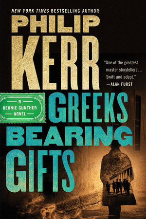 Greeks Bearing Gifts by Philip Kerr