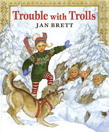 Trouble with Trolls by Jan Brett