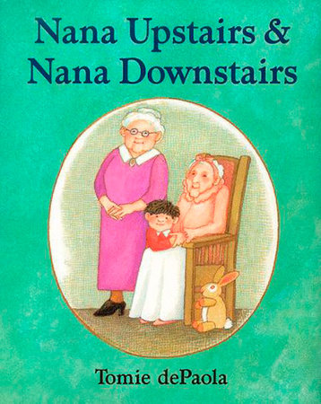 Nana Upstairs and Nana Downstairs by Tomie dePaola