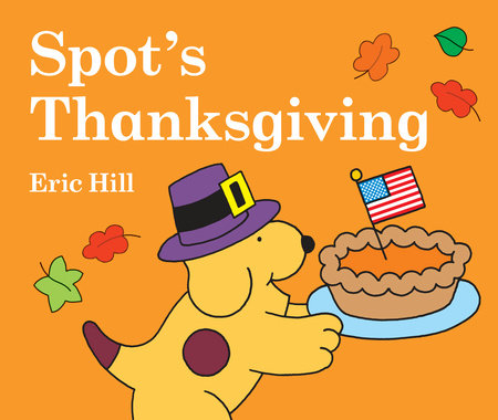 Spot's Thanksgiving by Eric Hill
