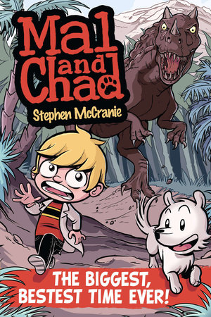 Mal and Chad: The Biggest, Bestest Time Ever! by Stephen McCranie; Illustrated by Stephen McCranie
