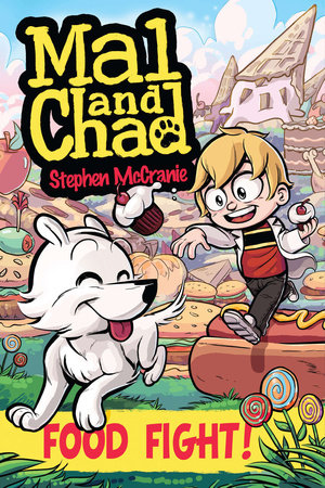 Mal and Chad: Food Fight! by Stephen McCranie; Illustrated by Stephen McCranie