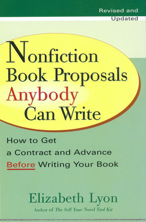 Nonfiction Book Proposals Anybody Can Write by Elizabeth Lyon