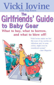 The Girlfriends' Guide to Baby Gear