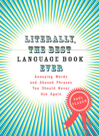Literally, the Best Language Book Ever by Paul Yeager