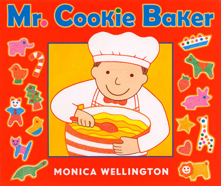 Mr. Cookie Baker (Board Book Edition) by Monica Wellington